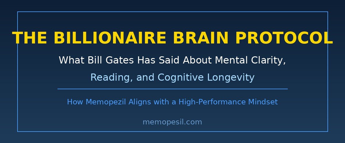 The Billionaire Brain Protocol - Bill Gates brain health habits and Memopezil cognitive support